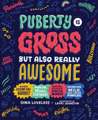 Cover for “Puberty is Gross But Also Really Awesome”