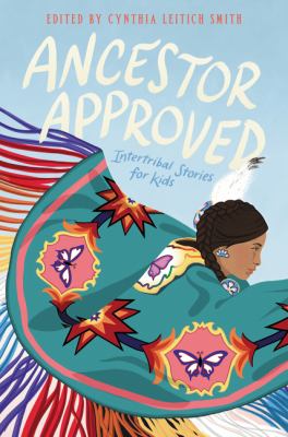 Cover for “Ancestor Approved: Intertribal Stories for Kids”
