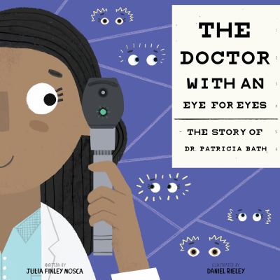 Cover for “The Doctor with an Eye for Eyes: The Story of Dr. Patricia Bath”