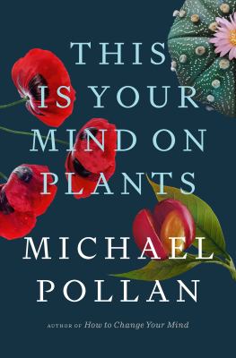 Cover for “This is Your Mind on Plants”