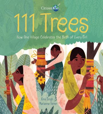 Cover for “111 Trees: How One Village Celebrates the Birth of Every Girl”