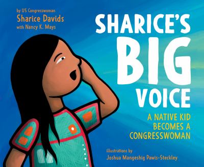 Cover for “Sharice’s Big Voice: A Native Kid Becomes a Congresswoman”
