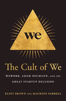 Cover for “The Cult of WE: WeWork, Adam Neumann, and the Great Startup Delusion”
