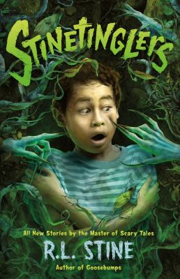 Cover for “Stinetinglers: All New Stories by the Master of Scary Tales”