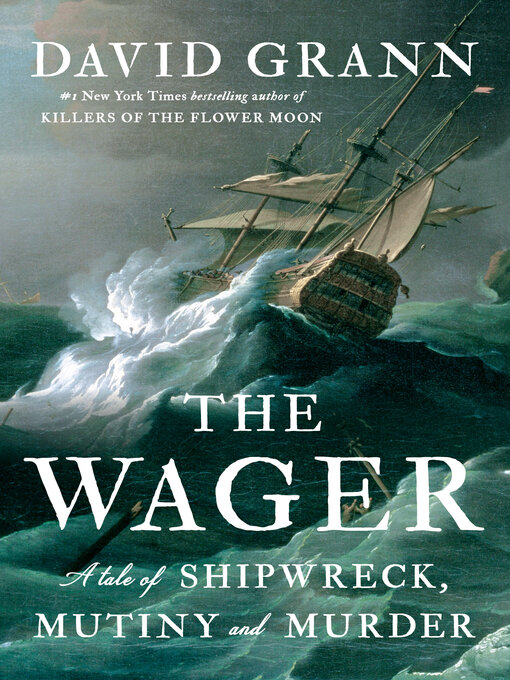 Cover for “The Wager: A Tale of Shipwreck, Mutiny and Murder”