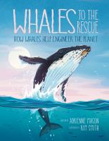 Cover for “Whales to the Rescue: How Whales Help Engineer the planet”