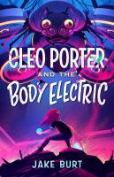 Cover for “Cleo Porter and the Body Electric”