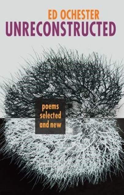 Cover for “Unreconstructed: Poems Selected and New”