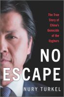 Cover for “No Escape: The True Story of China’s Genocide of the Uyghurs”