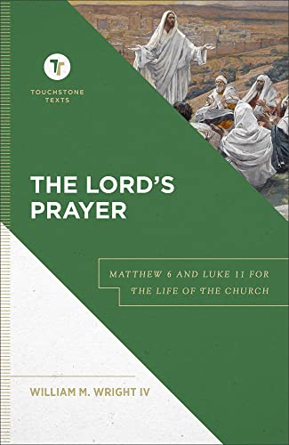 Cover for “The Lord’s Prayer: Matthew 6 and Luke 11 for the Life of the Church”