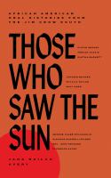 Cover for “Those Who Saw the Sun: African American Oral Histories from the Jim Crow South”