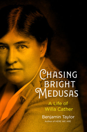 Cover for “Chasing Bright Medusas: A Life of Willa Cather”