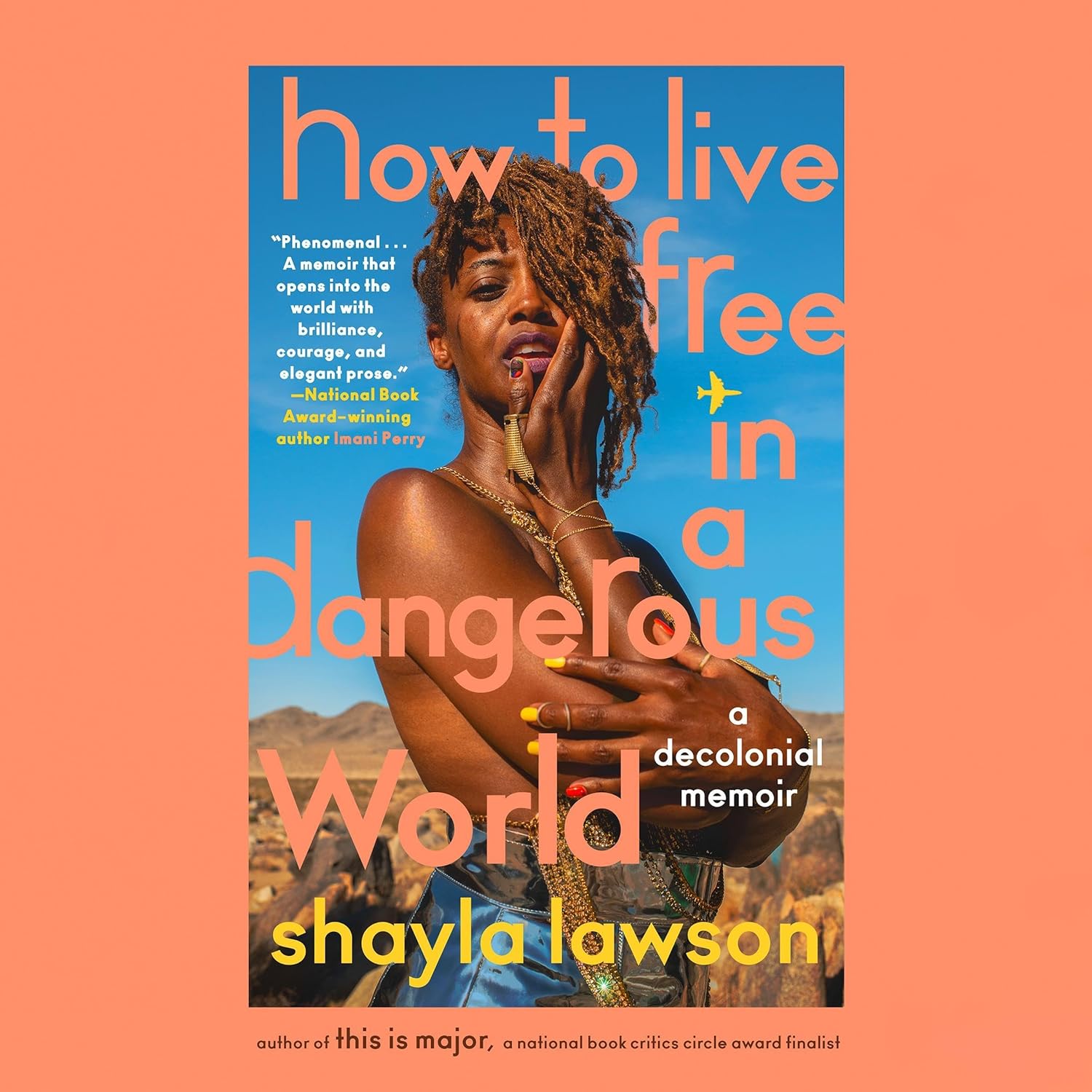 Cover for “How to Live Free in a Dangerous World: A Decolonial Memoir”