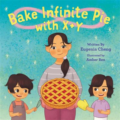 Cover for “Bake Infinite Pie with X + Y”