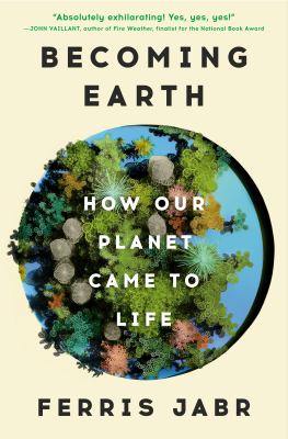 Cover for “Becoming Earth: How Our Planet Came to Life”