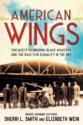 Cover for “American Wings: Chicago’s pioneering Black aviators and the race for equality in the sky”